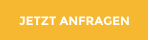 JETZT ANFRAGEN