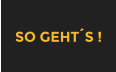 SO GEHTS !